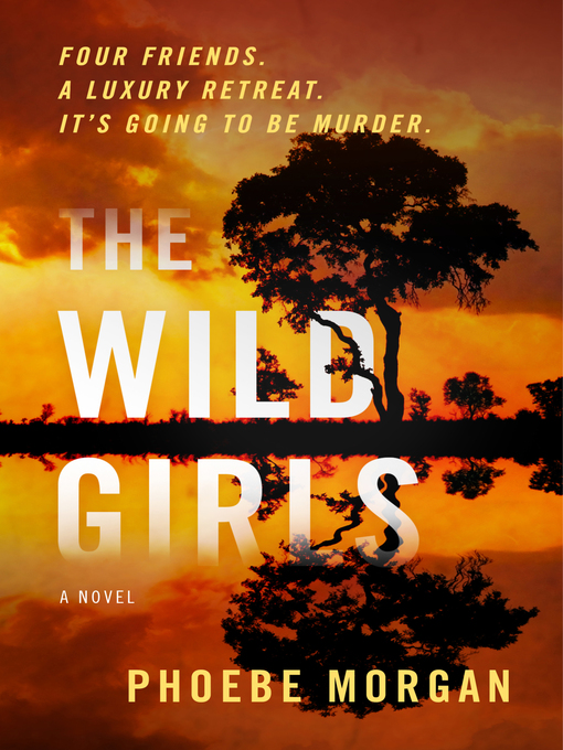 Title details for The Wild Girls by Phoebe Morgan - Available